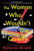 The Woman Who Wouldn't Die Quietly: A Novel cover image