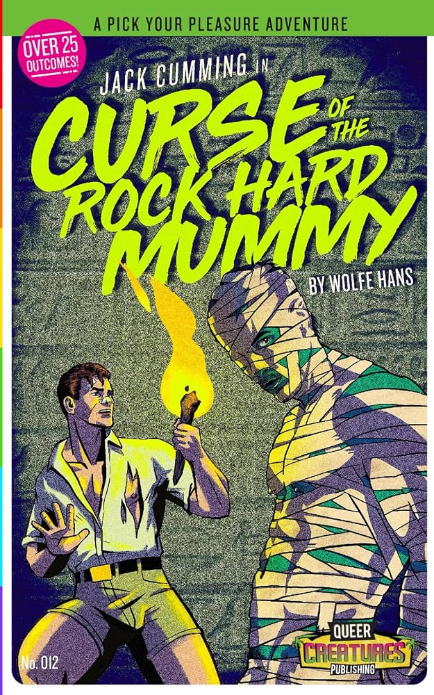 Jack Cumming: Curse of The Rock Hard Mummy: (A Pick Your Pleasure Adventure) (Queer Creature Publishing) cover image