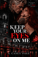 Keep Your Eyes on Me