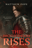 The Ascendant Swordsman: The Brotherhood Rises (The Ascendant Swordsman #1)